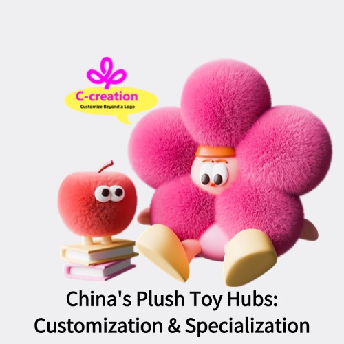 China's Plush Toy Hubs: Customization & Specialization